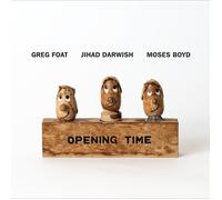 Greg Foat, Jihad Darwish & Moses Boyd Opening Time (Vinyl) 12" Album