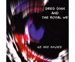 Greg Ginn and The Royal We We Are Amused (CD) Album