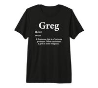 Greg God Meme Definition Nom de garçon drôle Birthday Gregory T-Shirt Haut de Gamme
