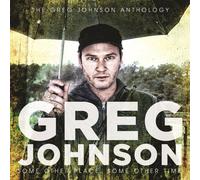 Greg Johnson (New Zealand Artist) - Some Other Place, Some Other Time: The Greg Johnson Anthology (2CD)
