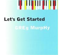Greg Murphy - Lets Get Started