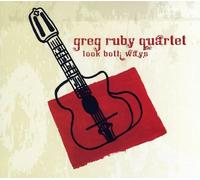 Greg Ruby Quartet - Look Both Ways