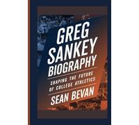GREG SANKEY: Shaping the Future of College Athletics