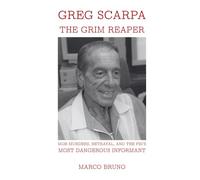 Greg Scarpa, The Grim Reaper: Mob Murders, Betrayal, and the FBI’s Most Dangerous Informant