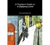 Greg Slingerland A Teacher's Guide to A Christmas Carol (Poche)