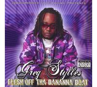 Greg Stylles - Fresh Off Tha Bananna Boat