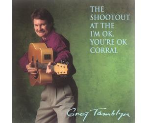 Greg Tamblyn - Shootout at the I'm Ok, You're Ok Corral