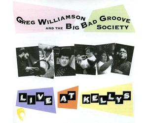 Greg & The Big Bad Groo Williamson - Live At Kellys