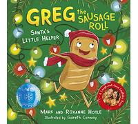 Greg the Sausage Roll: Santa's Little Helper: Discover the laugh out loud NO 1 Sunday Times bestselling series