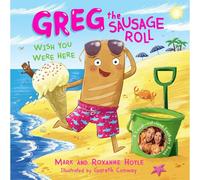Greg The Sausage Roll: Wish You Were Here