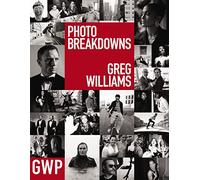 Greg Williams – Photo Breakdowns : The Stories Behind 100 Portraits – Cider Mill Press