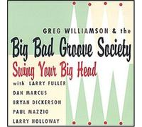 Greg Williamson & Big Bad Groo - Swing Your Big Head
