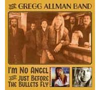 GREGG ALLMAN BAND - I'M NO ANGEL JUST BEFORE THE BULLETS FLY - CD - E600z
