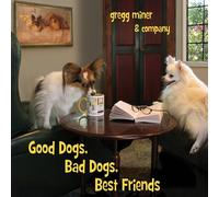 Gregg Miner|Company - Les bons et les mauvais chiens, les meilleurs amis