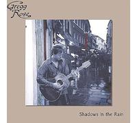 Gregg Rose - Shadows in The Rain