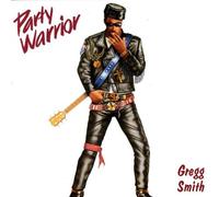 Gregg Smith - Party Warrior [Import]