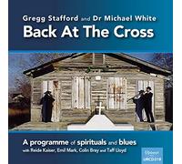 Gregg Stafford and Dr Michael White - Back at The Cross [Import]