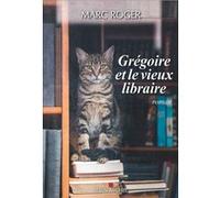 Grégoire et le vieux libraire Marc Roger (Auteur)