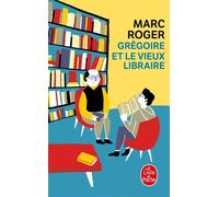 Grégoire et le vieux libraire - Marc Roger - Lgf - Poche - Roman