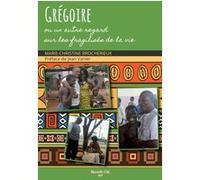 Grégoire: Ou un autre regard sur les fragilisés de la vie