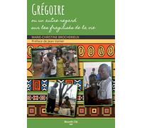 Grégoire: Ou un autre regard sur les fragilisés de la vie