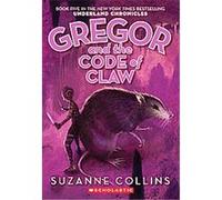 Gregor and the Code of Claw, Underland Chronicles Suzanne Collins (Auteur)