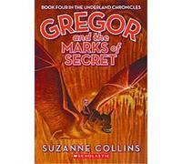 Gregor and the Marks of Secret, Underland Chronicles Suzanne Collins (Auteur)