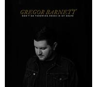 Gregor Barnett - Don't Go Throwing Roses In My Grave [VINYL]