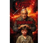 Gregor Eine wahre Geschichte: Ungebrochen