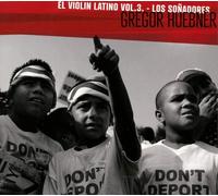 Huebner Gregor - El Violino Latino Vol. 3 - Los Sonadores