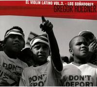 GREGOR HUEBNER - EL VIOLIN LATINO VOL.3-LOS SONADORES CD NEUF