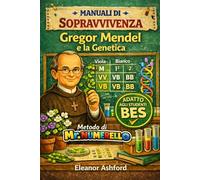 Gregor Mendel e la Genetica: Manuali di Sopravvivenza - Metodo di Mr Numerello