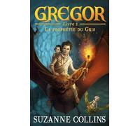 Gregor - Tome 1 - La Prophétie du Gris