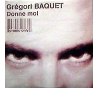 Grégori BAQUET - Grégori BAQUET - Donne moi - 1trk - cds - PROMOTIONAL ITEM