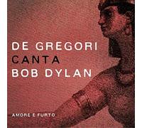 Gregori, Francesco De - Canta Bob Dylan - Amore..
