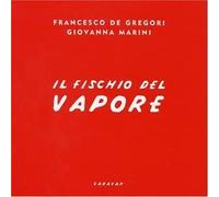 Gregori,Francesco de - Il Fischo Del Vapore [Import]