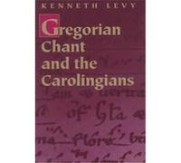 Gregorian Chant And The Carolingians