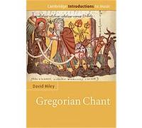 Gregorian Chant, Cambridge Introductions to Music David Hiley (Auteur)