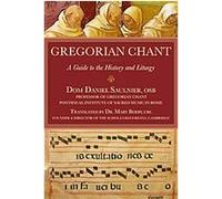 Gregorian Chant: A Guide to the History and Liturgy