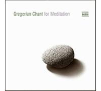 Gregorian Chant For Meditation - Canto Grégorien Pour La Méditation CD Naxos