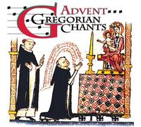 Gregorian Chants: Advent & Christmas