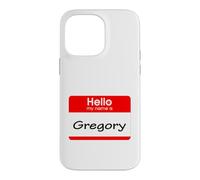 Gregory, Badge « Hello My Name is Name is » Coque pour iPhone 14 Pro Max
