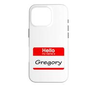 Gregory, Badge « Hello My Name is Name is » Coque pour iPhone 16 Pro