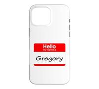 Gregory, Badge « Hello My Name is Name is » Coque pour iPhone 16 Pro Max