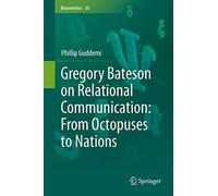 Gregory Bateson On Relational Communication: From Octopuses To Nations