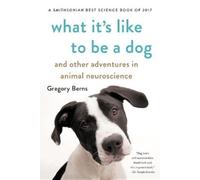 Gregory Berns What It's Like to Be a Dog (Poche)