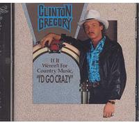 Gregory, Clinton - If It Weren't For Country Music