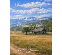 Gregory Family of Leicestershire, England - Migration to America - Volume 2 of 3