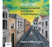 Gregory K. Williams - Shadows - les sonates d'alto non accompagnées de