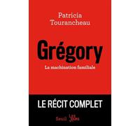 Grégory La machination familiale - Patricia Tourancheau - Seuil - broché - Essai